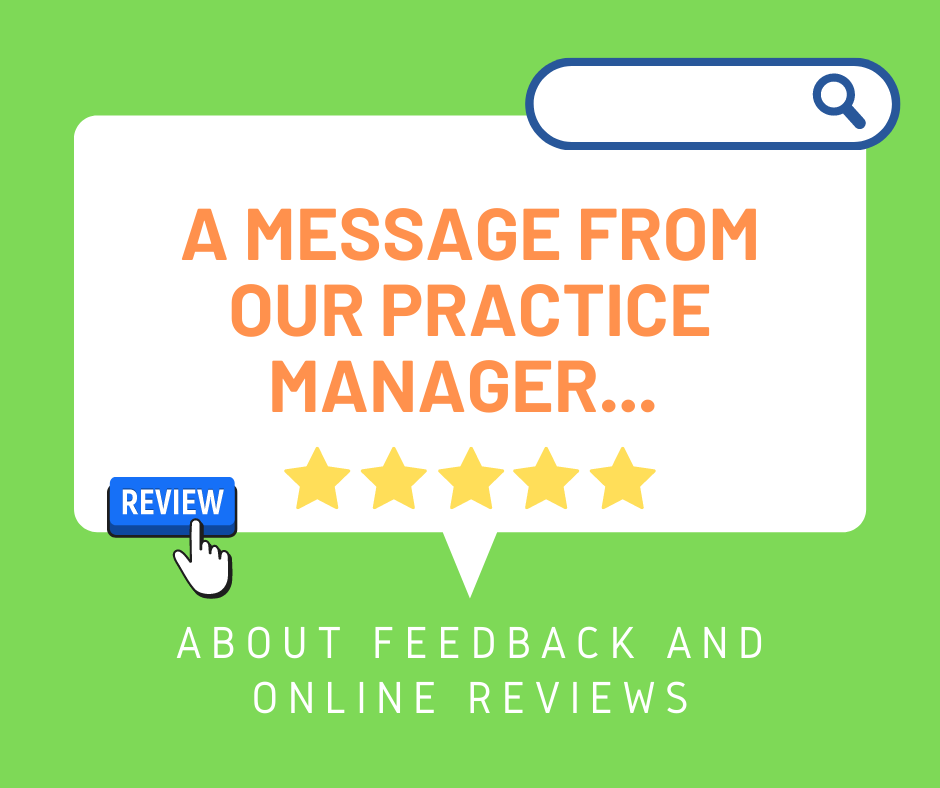A message from our Practice Manager about feedback and online reviews